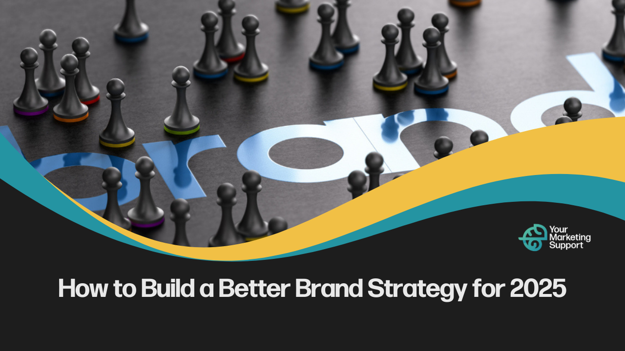 How to Build a Better Brand Strategy for 2025 Featured Image