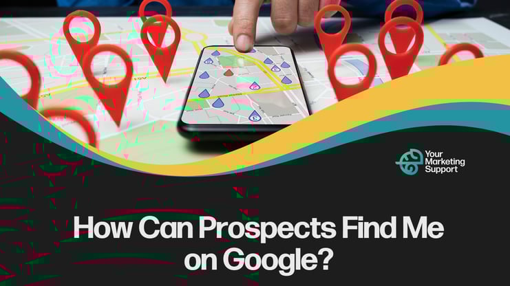 YMS R4 W2 Blog how-can-prospects-find-me-on-google
